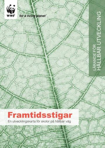 Framtidsstigar – en utvecklingskarta för skolor på hållbar väg Framtidsstigar – en utvecklingskarta för skolor på hållbar väg