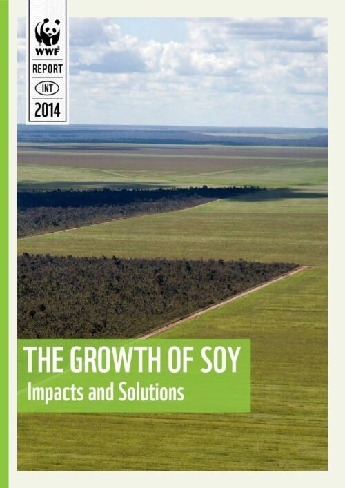 The Growth of Soy Impacts and Solutions – Report 2014