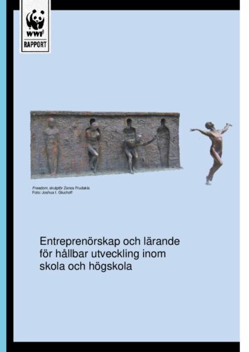 Entreprenörskap och lärande för hållbar utveckling inom skola och högskola Entreprenörskap och lärande för hållbar utveckling inom skola och högskola