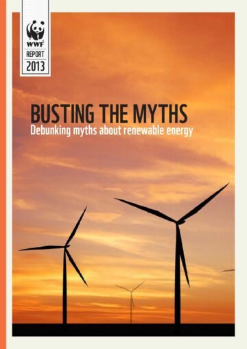 Busting the Myths Report 2013 – Debunking myths about renewable energy Busting the Myths Report 2013 – Debunking myths about renewable energy