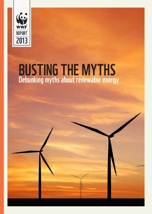 Busting the Myths Report 2013 – Debunking myths about renewable energy