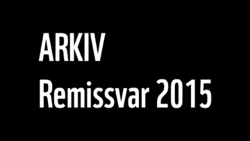 Vit, fet text "ARKIV" och "Remissvar 2015" på svart bakgrund.