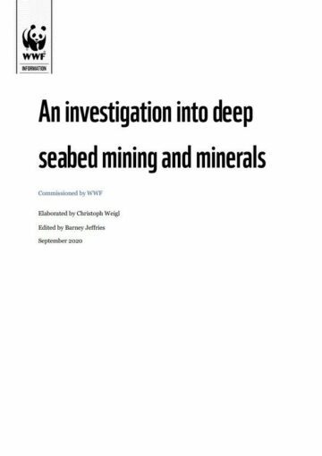Seabed mining En undersökning om djuphavsgruvdrift och mineraler, beställd av WWF, utarbetad av Christoph Weigl, redigerad av Barney Jeffries, september 2020.