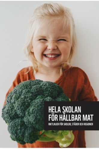 Hela skolan för hållbar mat Hela skolan för hållbar mat
